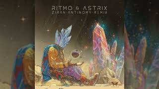 Ritmo amp Astrix  Ziran Antinomy Remix [upl. by Innavoj21]