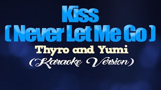 KISS Never Let Me Go  Thyro and Yumi CoversPH KARAOKE VERSION [upl. by Grady]