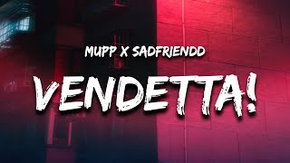 MUPP amp Sadfriendd  vendetta Lyrics [upl. by Filia]