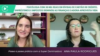 PSICÓLOGA COM 38 MIL EM DÍVIDAS DE CARTÃO DE CRÉDITO EMPRÉSTIMOS E IMPOSTOS DOMINOU AS FINANÇAS [upl. by Romola]