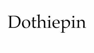 How to Pronounce Dothiepin [upl. by Elleniad230]