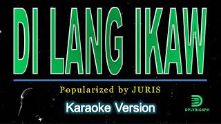 Juris  Di Lang Ikaw karaoke version [upl. by Enitnatsnoc322]