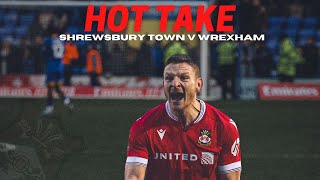 HOT TAKE  Shrewsbury Town vs Wrexham AFC [upl. by Honig513]