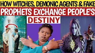 DESTINY SWAP ALERT PT 2 How WITCHES DEMONIC AGENTS FAKE PROPHETS amp PASTORS Swap Peoples Destiny [upl. by Ahsiled]