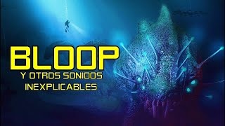 BLOOP Sonidos InexplicablesMonstruos MarinosCriptozoologia REEDITADO [upl. by Godart]