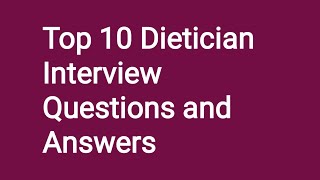 Top 10 Dietician Interview Questions and Answers [upl. by Juster817]