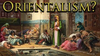 What is Orientalism [upl. by Zackariah643]