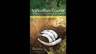 Agriculture Course By Rudolf Steiner [upl. by Pastelki289]