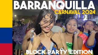 Barrranquilla Carnival 2024  The Block Party Edition 🇨🇴 [upl. by Annayehc922]