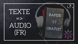 IA Comment transformer un texte FR en audio  Gratuit et Rapide [upl. by Idelia]