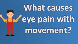 What causes eye pain with movement  Most Asked Questions on Health [upl. by Nnael344]