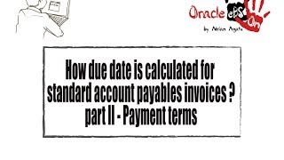 How due date is calculated for standard accounts payables invoices in Oracle eBS Part 2 [upl. by Nesaj]