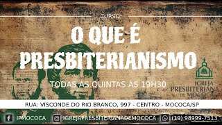 O que é presbiterianismo Parte 14 [upl. by Bringhurst]