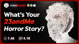 What Is Your Horror Story From DNA Tests Like 23andMe  Reddit Stories [upl. by Sobel752]