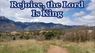 quotRejoice the Lord Is Kingquot [upl. by Saeger542]