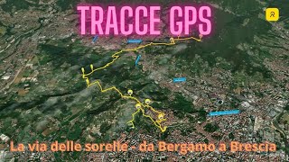 La via delle sorelle  da Bergamo a Brescia Tracce gps del percorso che ho effettuato [upl. by Nirra126]