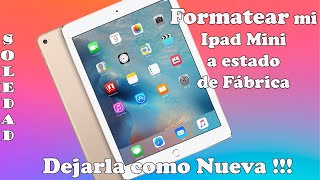 Como Formatear o Resetear a estado de Fabrica mi Ipad Mini o Tablet  Factory Reset paso a paso [upl. by Nnahgem]