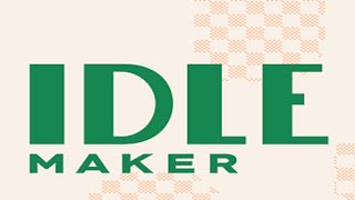 Idle Maker Gameplay [upl. by Gnuh]