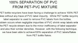 100 SEPARATION OF PVC SHRINK LABEL FROM PET BOTTLE FLAKES WHILE RECYCLING WITHOUT ANY PROBLEM [upl. by Leber631]