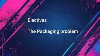 Activity 2 in electives  The packaging problem [upl. by Colly]