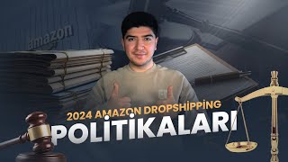 2024TE AMAZON DROPSHİPPİNG POLİTİKALARI [upl. by Alvinia115]