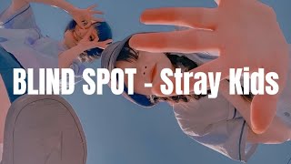 Stray Kids  사각지대 BLIND SPOT Easy Lyrics [upl. by Gaves]