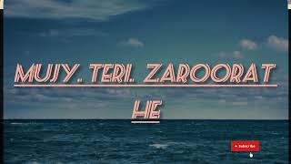 Mujy Teri zaroorat he mere Dil ki talash TU he ne song music story [upl. by Nodla143]