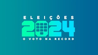 Cobertura ao vivo das Eleições 2024 OVotoNaRECORD [upl. by Euqinomahs234]