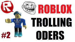 ROBLOX Trolling ODers 2 [upl. by Ruckman522]