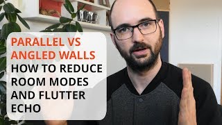 Parallel Walls vs Angled Walls  How To Treat Room Modes And Flutter Echo [upl. by Carlyn]