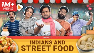 Indians and Street Food  Take A Break [upl. by Synn]