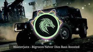 Blasterjaxx  Bigroom Never Dies Bass Boosted [upl. by Merrel]