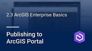 23 ArcGIS Enterprise Basics Publishing to ArcGIS Portal [upl. by Udell]