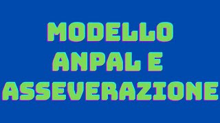 MODELLO ANPAL E ASSEVERAZIONE posso usare gli stessi di dicembre 2023 [upl. by Nnovahs]