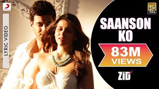 Saanson Ko Lyric video  ZiD  Mannara Karanvir  Arijit Singh  Sharib Toshi [upl. by Euell349]