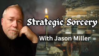 Strategic Sorcery with Jason Miller [upl. by Loralee596]