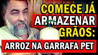 COMO ARMAZENAR ARROZ NA GARRAFA PET  PROTOCOLO550 DE SOBREVIVENCIALISMO [upl. by Geddes478]