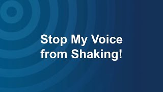 Stop My Voice from Shaking  Public Speaking and a Trembling Voice [upl. by Neruat730]