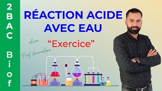 2BAC Biof  Réaction Acide avec Eau  Exercice  Correction  avec Prof Noureddine [upl. by Aip]