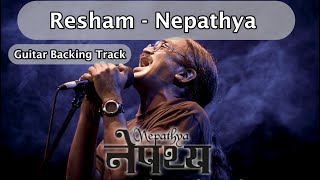 Resham  Nepathya  instrumental  Guitar Backing Track  NepathyaOfficial RakeshNagarkoti33 [upl. by Calia618]