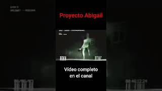 Proyecto Abigail Parte 1  Para nor dormir area51 miedo leyendasurbanas deepweb [upl. by Hayilaa]