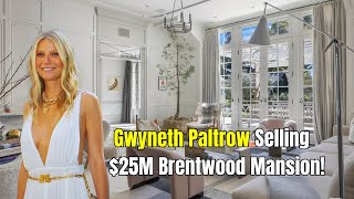 Gwyneth Paltrow Movie Star amp Goop Mogul Selling 25M LA Estate [upl. by Inahc]