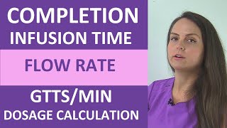 Dosage Calculation IV Completion amp Infusion Time Flow Rate gttsmin Nursing [upl. by Eimmelc537]