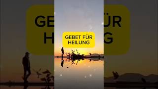 GEBET FÜR HEILUNG Gott Jesus Heilung Trost Frohebotschaft [upl. by Anillek]