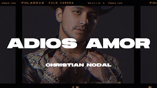 Christian Nodal  Adiós Amor LetraLyrics [upl. by Nitneuq]