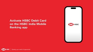 Activate HSBC Debit Card on the HSBC India Mobile Banking app [upl. by Eilyac]