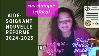 Cas clinique trifocal aidesoignant nouvelle réforme 20242025 [upl. by La]