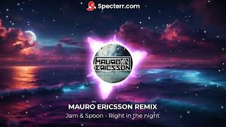 Jam amp Spoon  Right in the night Mauro Ericsson Remix [upl. by Esbenshade195]