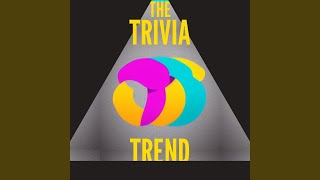 The Trivia Trend Extended Version [upl. by Atiuqin]