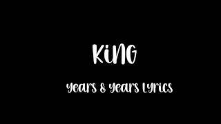 King  Years amp Years Lyrics • king yearsandyears king ollyalexander [upl. by Adalia]